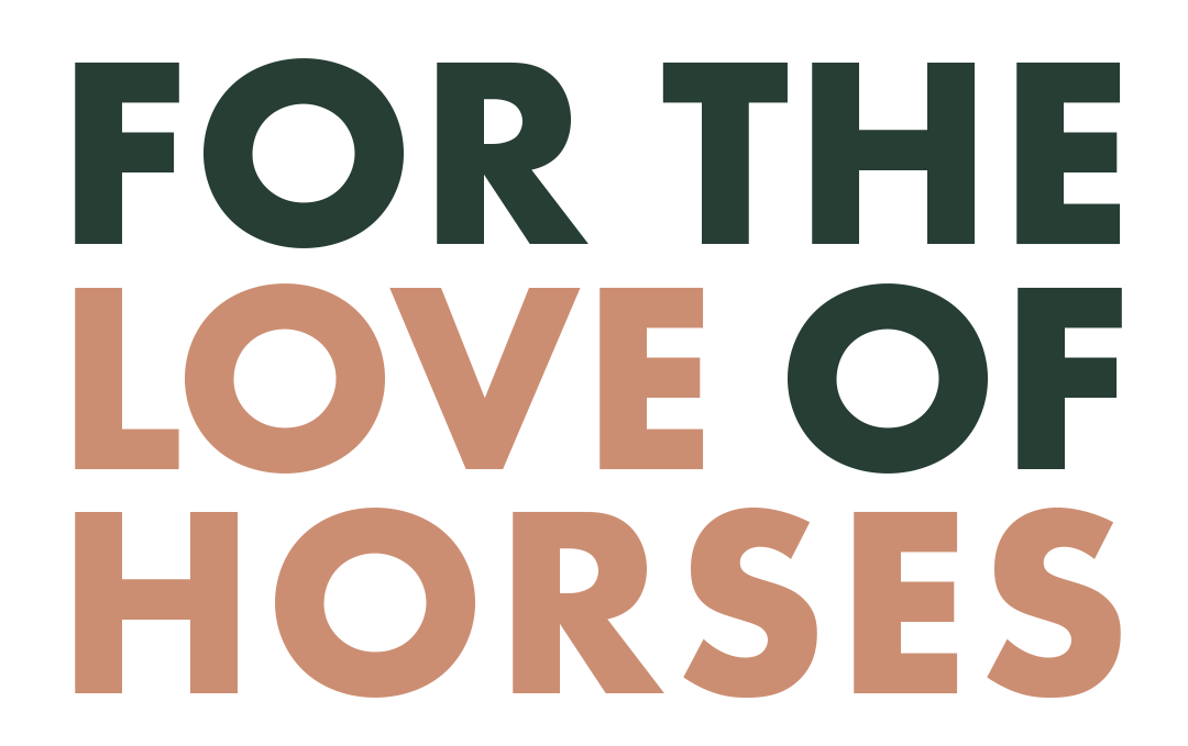 for the love of horses